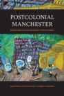 Postcolonial Manchester : Diaspora Space and the Devolution of Literary Culture - Book