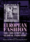 European fashion : The creation of a global industry - eBook