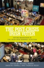 The post-crisis Irish voter : Voting behaviour in the Irish 2016 general election - eBook