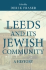 Leeds and its Jewish Community : A History - Book