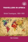 Travellers in Africa : British travelogues, 1850-1900 - eBook