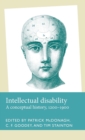 Intellectual Disability : A Conceptual History, 1200-1900 - Book