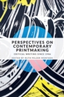 Perspectives on Contemporary Printmaking : Critical Writing Since 1986 - Book