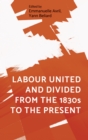 Labour united and divided from the 1830s to the present - eBook
