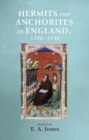 Hermits and Anchorites in England, 1200-1550 - Book
