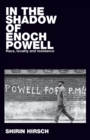 In the Shadow of Enoch Powell : Race, Locality and Resistance - Book