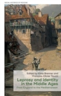 Leprosy and Identity in the Middle Ages : From England to the Mediterranean - Book