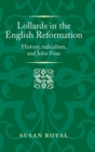 Lollards in the English Reformation : History, Radicalism, and John Foxe - Book