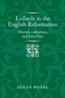 Lollards in the English Reformation : History, radicalism, and John Foxe - eBook
