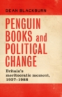 Penguin Books and political change : Britain's meritocratic moment, 1937-1988 - eBook