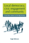 Local democracy, civic engagement and community : From New Labour to the Big Society - eBook