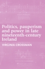 Politics, pauperism and power in late nineteenth-century Ireland - eBook