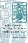 English almanacs, astrology and popular medicine, 1550-1700 - eBook