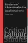 Paradoxes of internationalization : British and German trade unions at Ford and General Motors 1967-2000 - eBook