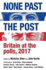 None Past the Post : Britain at the Polls, 2017 - Book