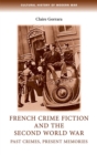 French crime fiction and the Second World War : Past crimes, present memories - eBook