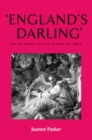 ‘England’S Darling’ : The Victorian Cult of Alfred the Great - eBook