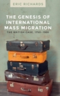The Genesis of International Mass Migration : The British Case, 1750-1900 - Book