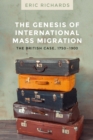 The genesis of international mass migration : The British case, 1750-1900 - eBook