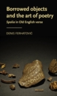 Borrowed Objects and the Art of Poetry : Spolia in Old English Verse - eBook