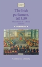 The Irish Parliament, 1613-89 : The Evolution of a Colonial Institution - Book