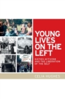 Young Lives on the Left : Sixties Activism and the Liberation of the Self - Book