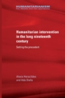 Humanitarian Intervention in the Long Nineteenth Century : Setting the Precedent - Book