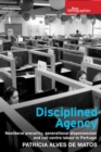 Disciplined Agency : Neoliberal Precarity, Generational Dispossession and Call Centre Labour in Portugal - Book