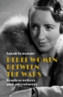 Rebel women between the wars : Fearless writers and adventurers - eBook