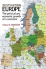 Destination europe : The Political and Economic Growth of a Continent - eBook