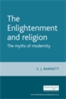 The Enlightenment and religion : The myths of modernity - eBook