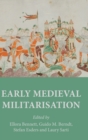 Early Medieval Militarisation - Book