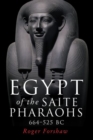 Egypt of the Saite Pharaohs, 664-525 Bc - Book