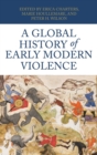 A Global History of Early Modern Violence - Book