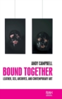 Bound Together : Leather, Sex, Archives, and Contemporary Art - Book