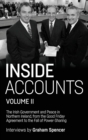 Inside Accounts, Volume II : The Irish Government and Peace in Northern Ireland, from the Good Friday Agreement to the Fall of Power-Sharing - Book