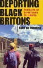 Deporting Black Britons : Portraits of Deportation to Jamaica - Book