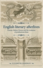 English Literary Afterlives : Greene, Sidney, Donne and the Evolution of Posthumous Fame - Book