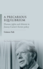 A Precarious Equilibrium : Human Rights and deTente in Jimmy Carter's Soviet Policy - Book