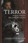Terror : When Images Become Weapons - Book