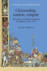 Citizenship, Nation, Empire : The Politics of History Teaching in England, 1870-1930 - Book