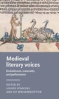 Medieval Literary Voices : Embodiment, Materiality and Performance - Book