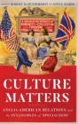 Culture Matters : Anglo-American Relations and the Intangibles of ‘Specialness’ - Book