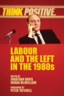 Labour and the Left in the 1980s - Book