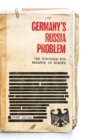 Germany's Russia Problem : The Struggle for Balance in Europe - Book