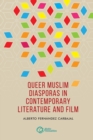 Queer Muslim Diasporas in Contemporary Literature and Film - Book