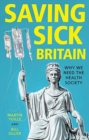 Saving Sick Britain : Why We Need the Health Society - Book