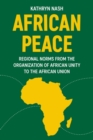 African peace : Regional norms from the Organization of African Unity to the African Union - eBook