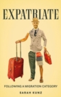 Expatriate : Following a Migration Category - Book