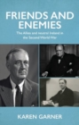 Friends and Enemies : The Allies and Neutral Ireland in the Second World War - Book